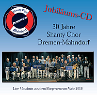 Jubiläums-CD 30 Jahre Shanty Chor Bremen-Mahndorf